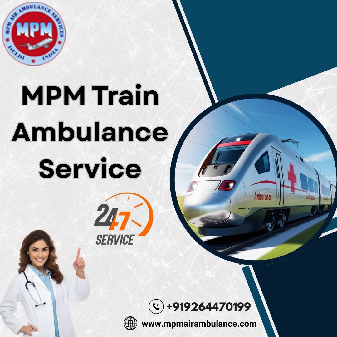 MPM has Planned Every Mile for Patient Needs in Siliguri in a Train Ambulance