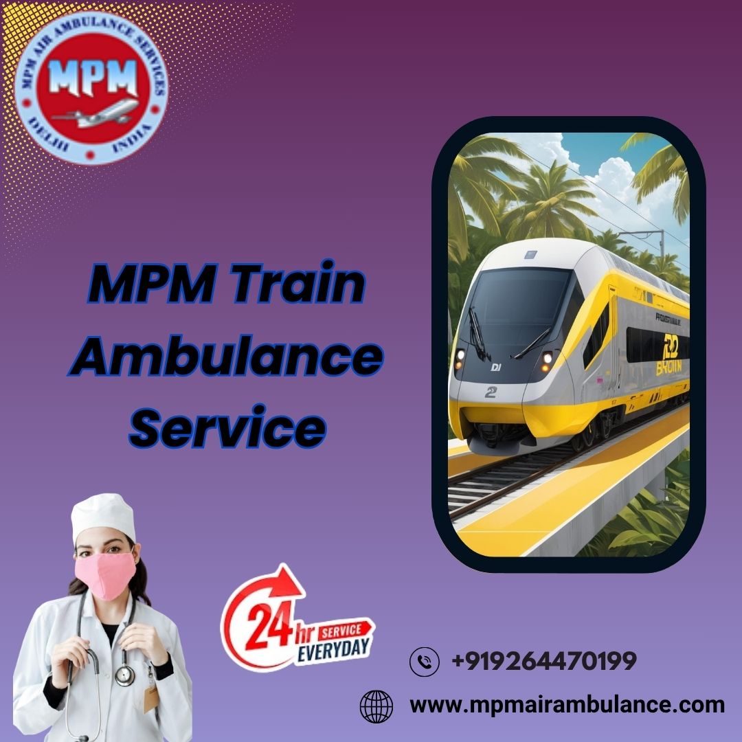 MPM Train Ambulance in Silchar provides great help to patients in emergency situations