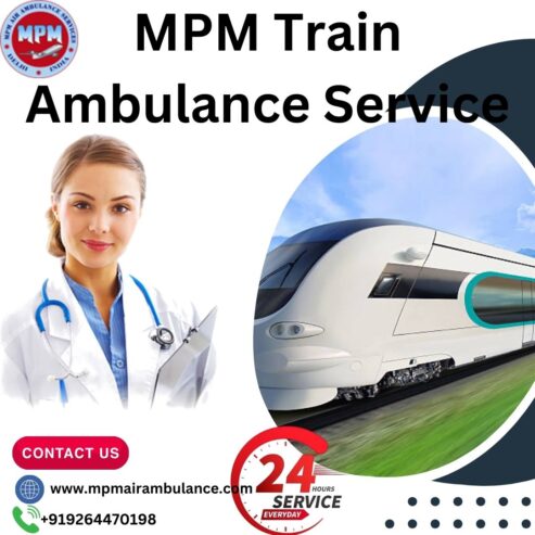 MPM Train Ambulance in Patna Ensures the Presence of a Skilled Team