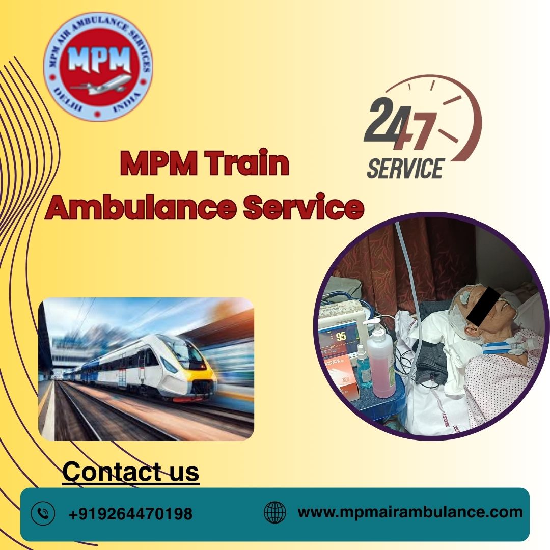 MPM Train Ambulance provides the best and round-the-clock booking in Darbhanga