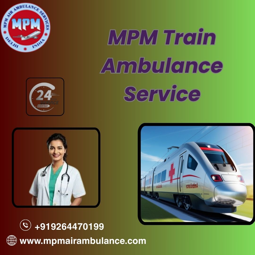 MPM Train Ambulance Services in Raipur provides excellent care to the patients