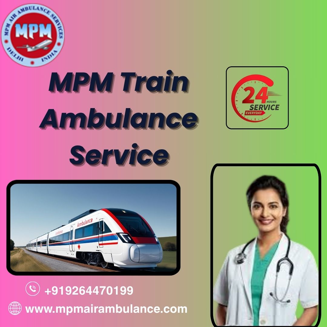 MPM Ensures No Risk is Associated while Shifting in Siliguri by its Train Ambulance