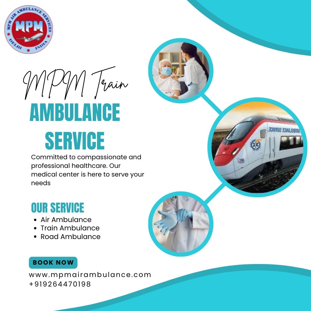 Reserve an MPM Train Ambulance in Kolkata for a Quicker Patient Transfer