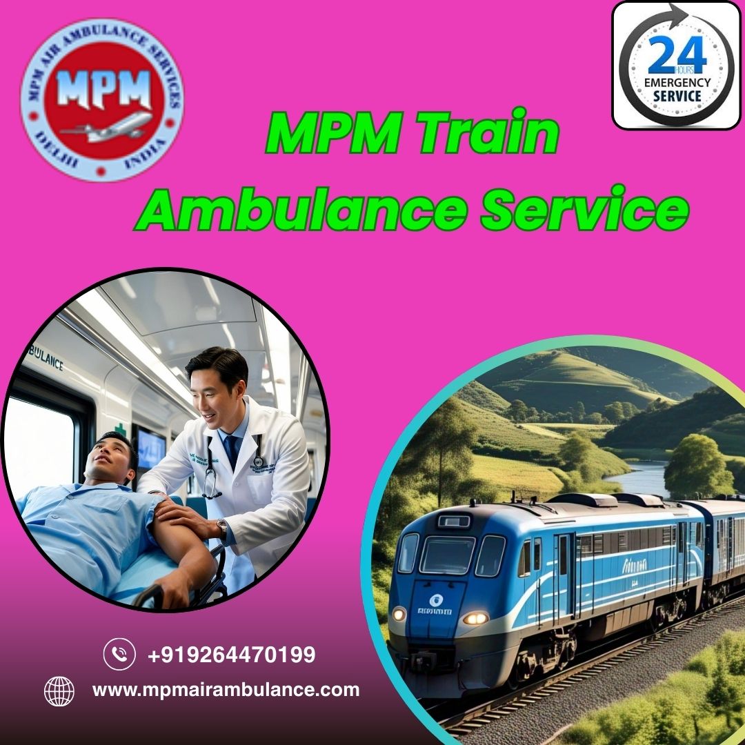 MPM Train Ambulance Services in Varanasi provides 24-hour medical services