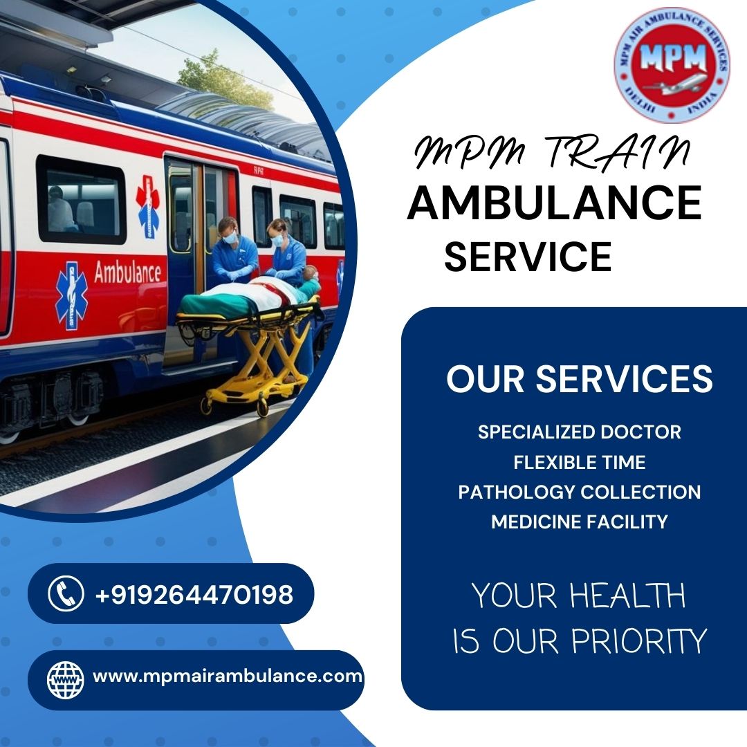 MPM Ensures Trip is Completely Favourable to Patients in Patna in a Train Ambulance