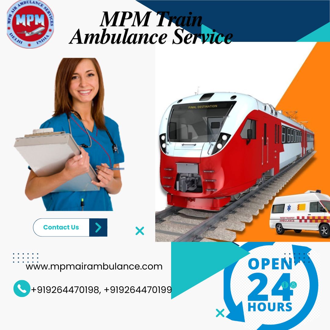 MPM Train Ambulance in Kolkata is fast, safe, and affordable