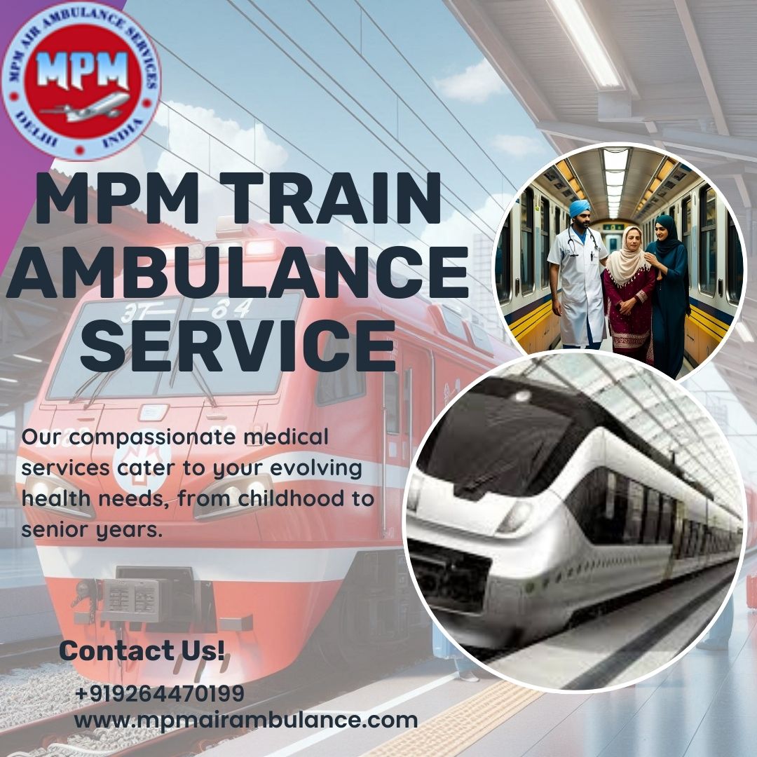 MPM Train Ambulance in Kolkata Offers Secure and Comfortable Travel