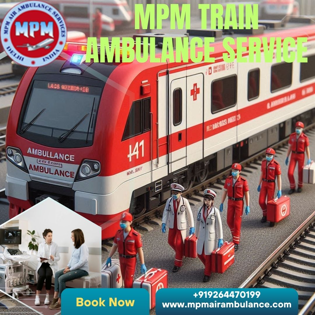 MPM Train Ambulance offers Unending Care During the Move to the Hospital in Patna