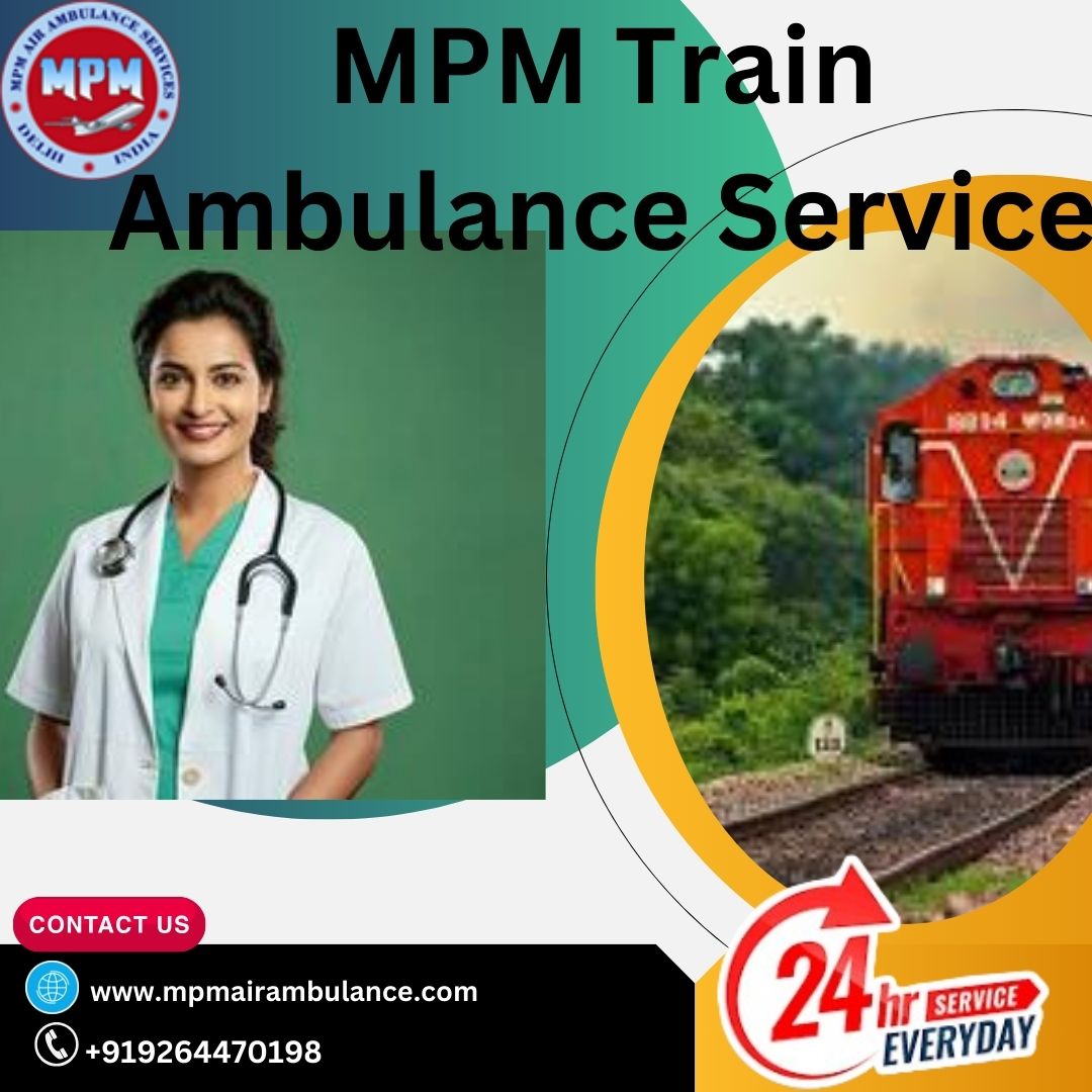 MPM Train Ambulance in Ranchi Managed Transfer Without Putting Pressure on the Patients