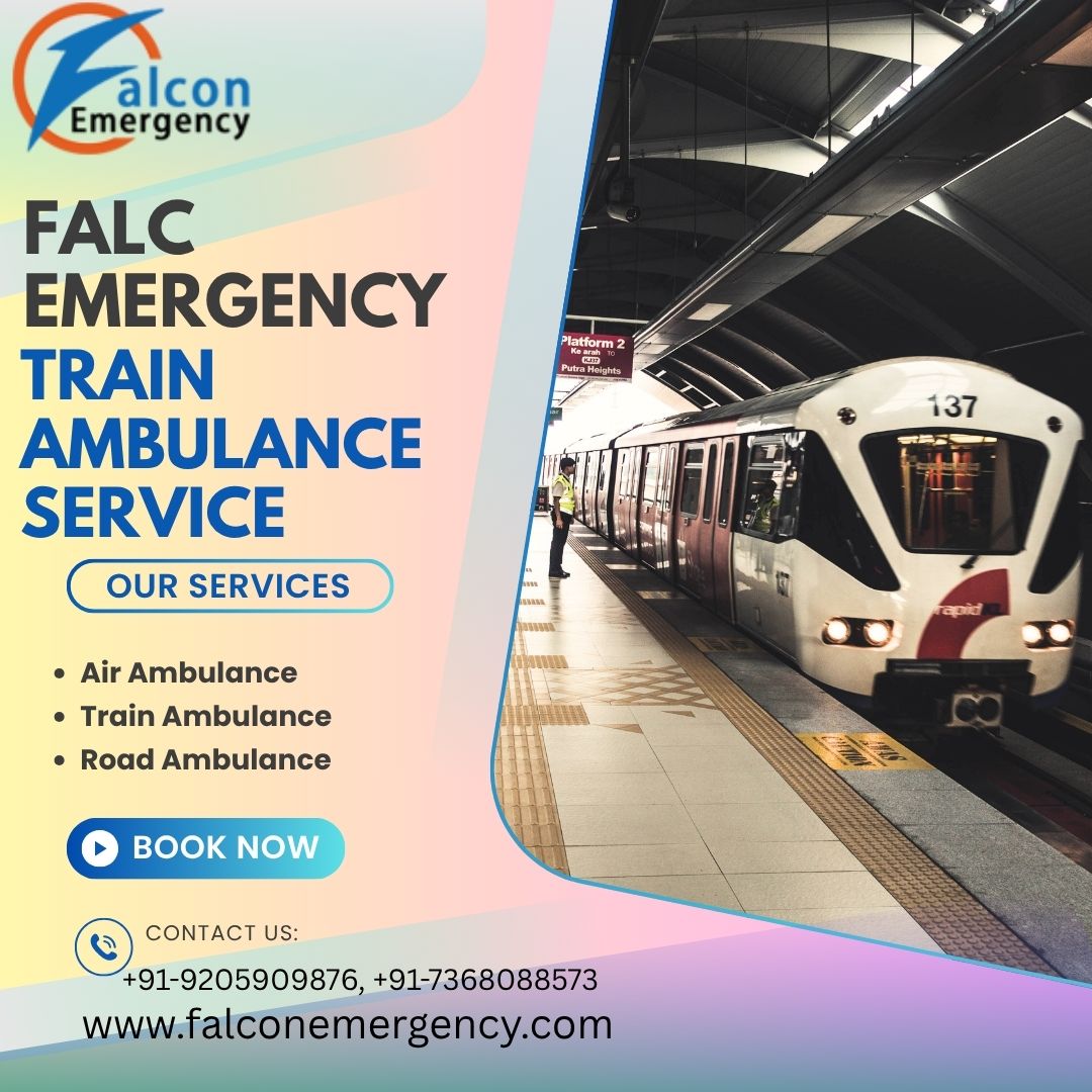 Falc Emergency Train Ambulance in Guwahati provides experienced nurses and doctors