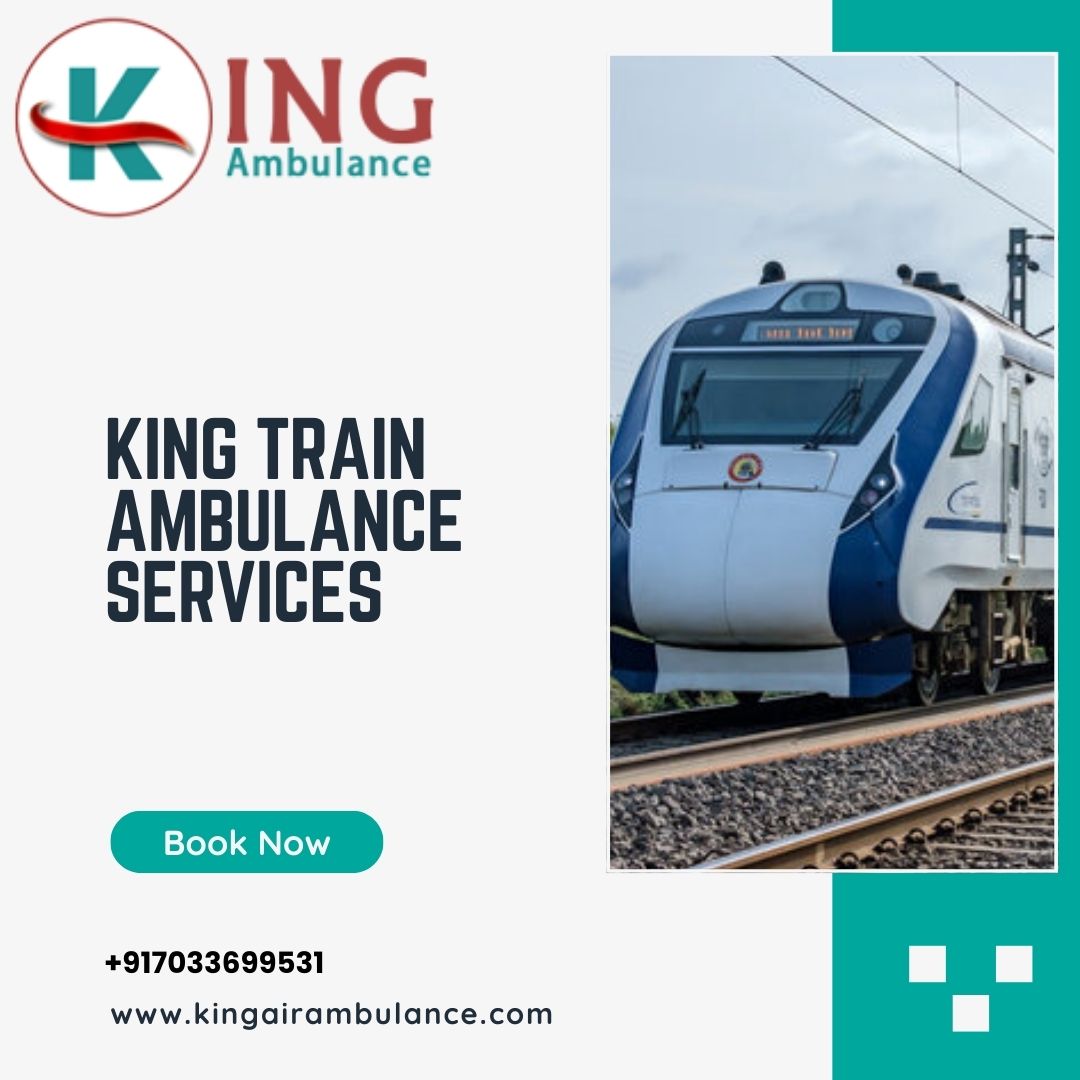 Choose King Train Ambulance in Guwahati for Long-Distance Medical Transportation