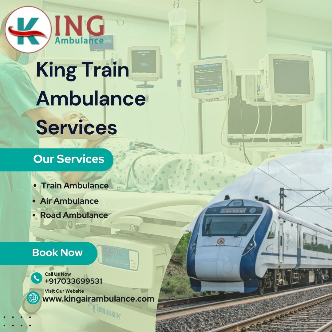 King Transfers Without Causing any Fatal Consequences in Patna in a Train Ambulance