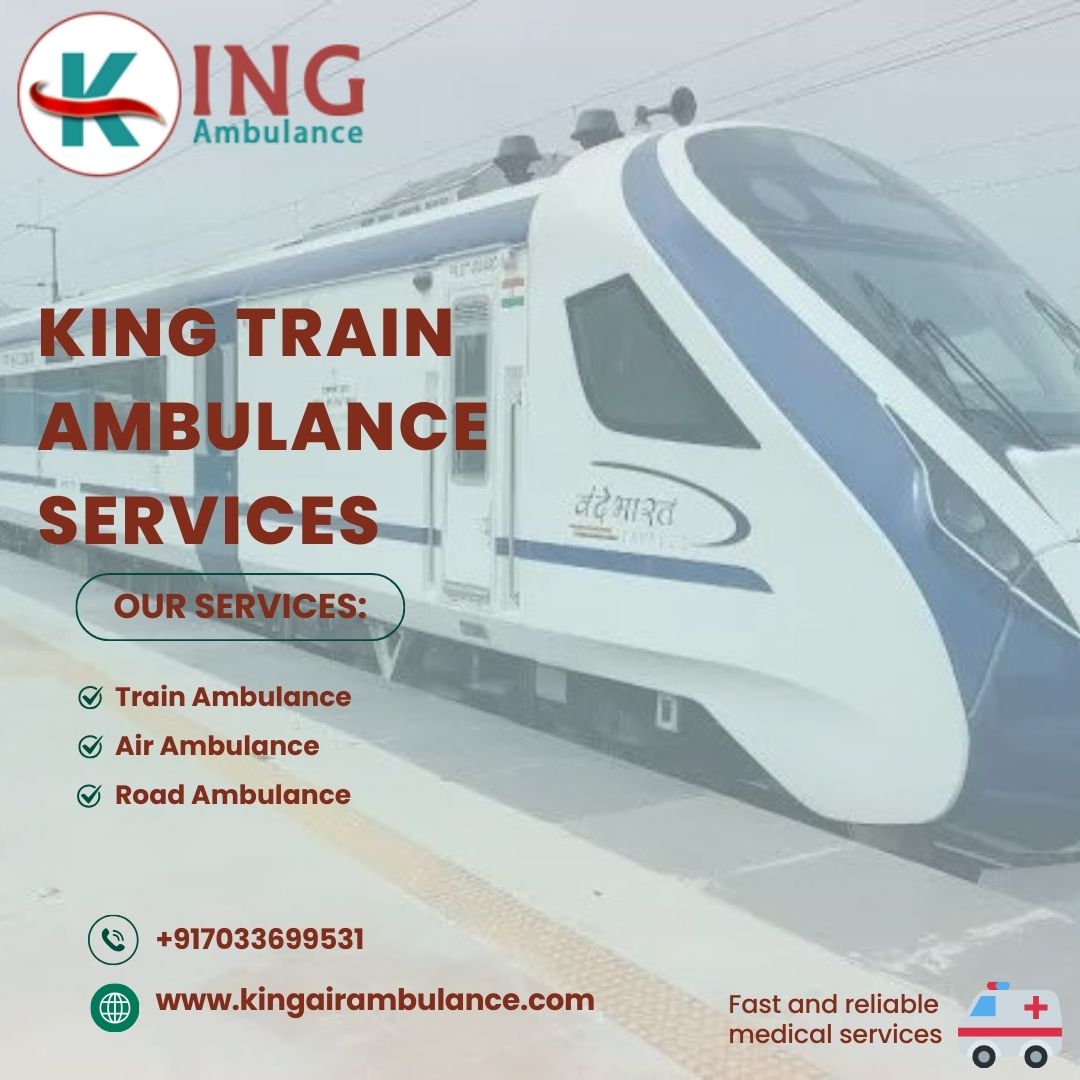 King Train Ambulance in Kolkata Provides Reliable Transportation for Patients