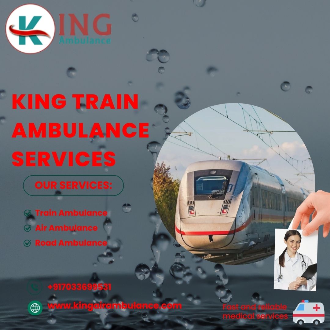 King Train Ambulance in Guwahati Is Fully Equipped To Meet the Patient’s Requirements