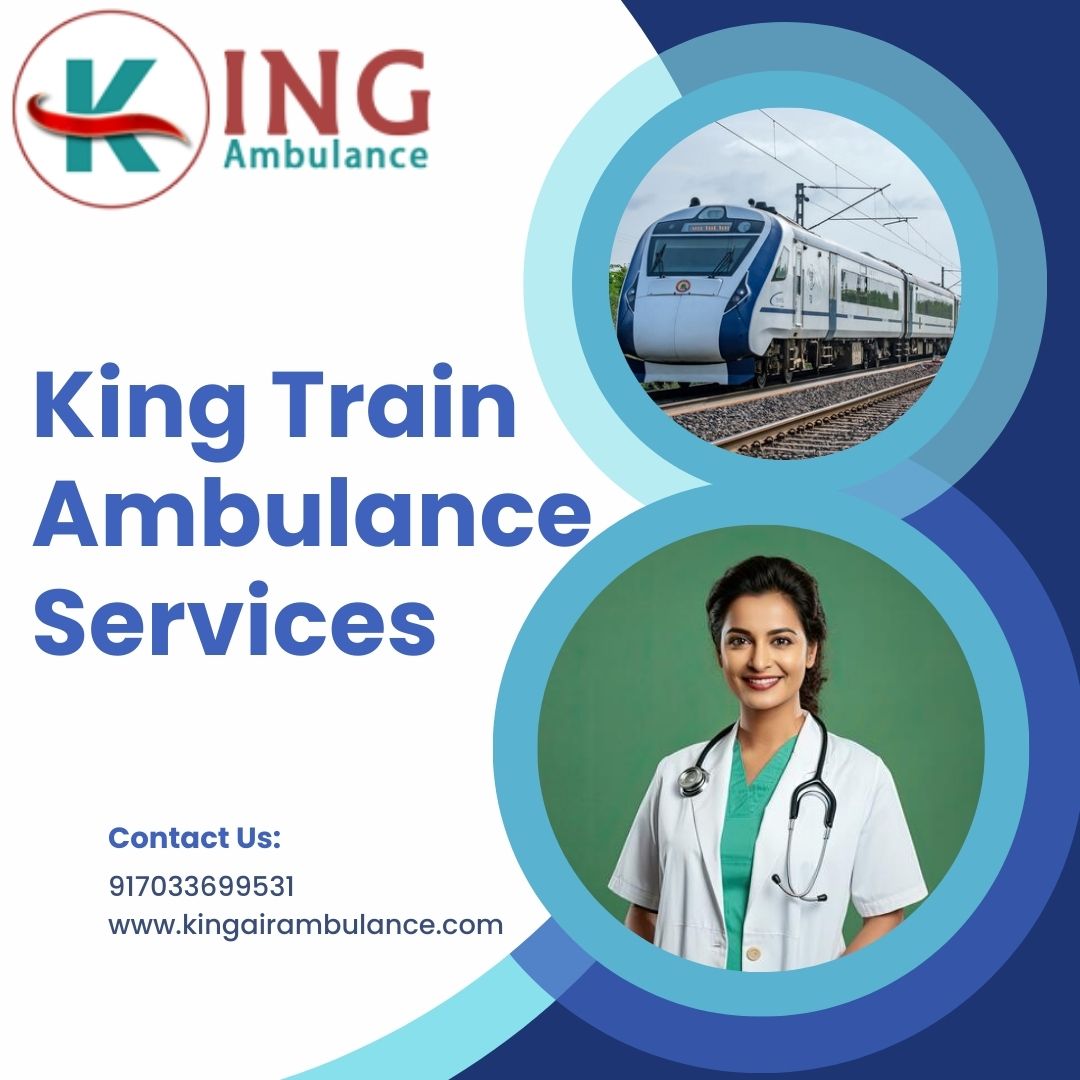 Move your patient affordably with King Train Ambulance Service in Delhi