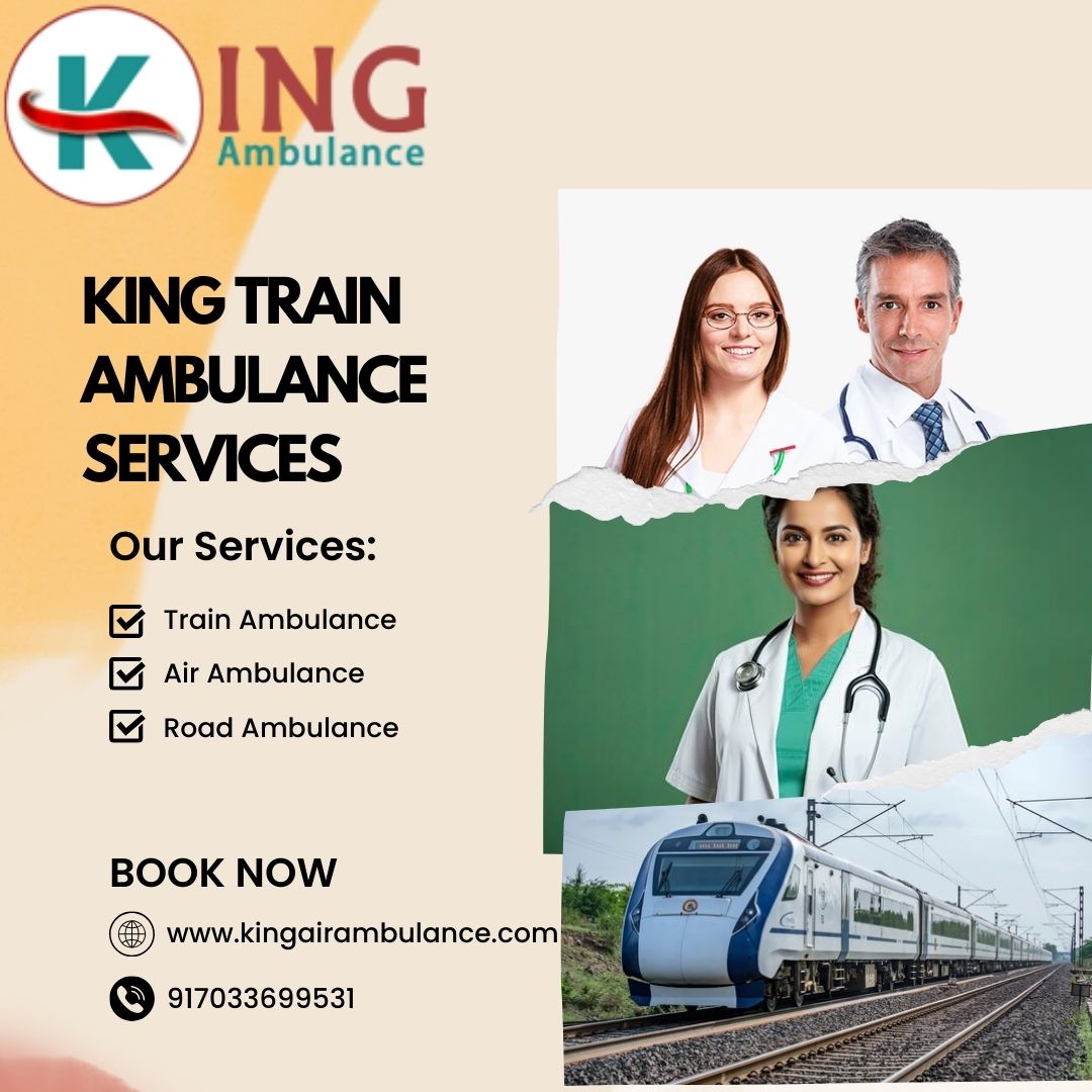 King Train Ambulance in Delhi Takes You or Your Loved One to the Right Hospital at the Right Time