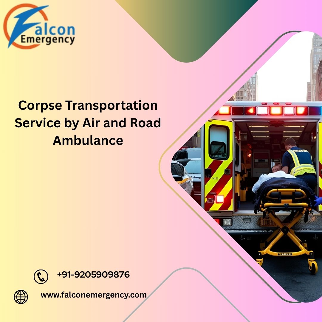 FALC Emergency Ensures the Trip isn’t Risky or Complicated in Guwahati in a Dead Body Ambulance
