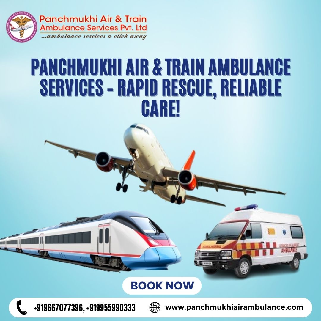 For reliable medical transportation, use Panchmukhi Train Ambulance Service in Guwahati