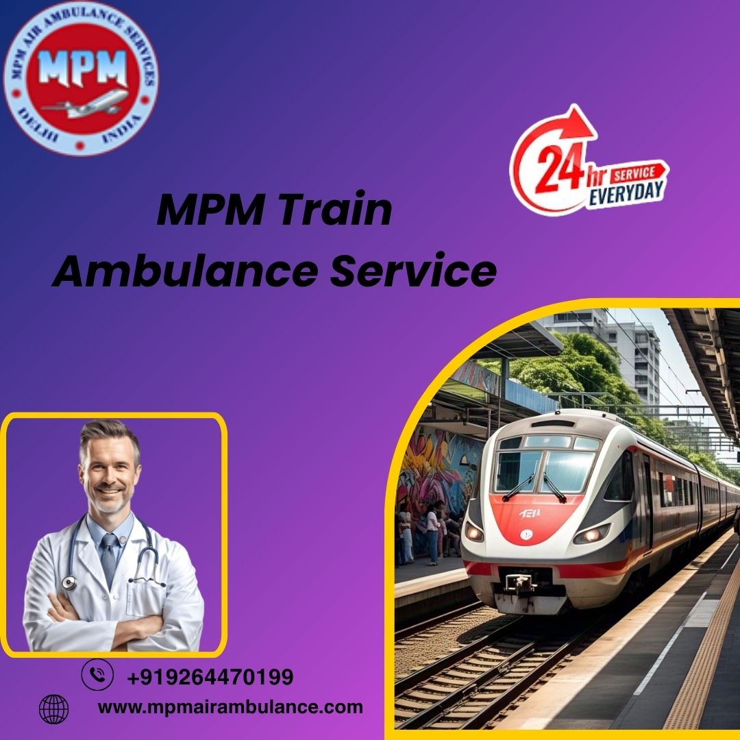 MPM keeps your Family Informed About your Progress in Varanasi in a Train Ambulance