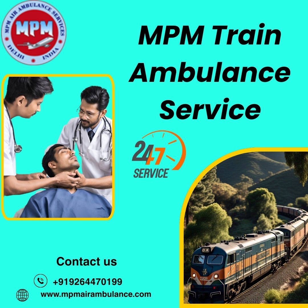 MPM Train Ambulance in Silchar provides comfort and medical monitoring facilities