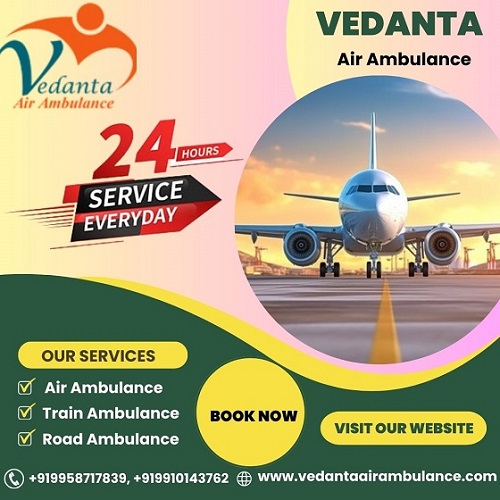 Taking Care of the Health of the Patients and Delivering Smooth Transfer is Our Priority at Vedanta Air Ambulance Service in Ranchi