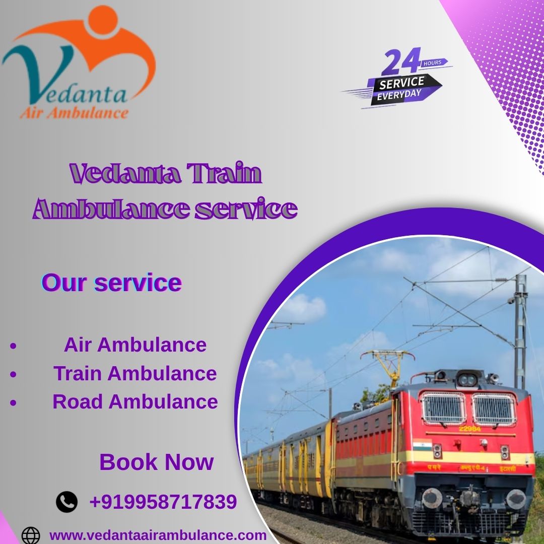 Vedanta Offers Swift Transit to Specialized Hospitals in Patna with its Train Ambulance