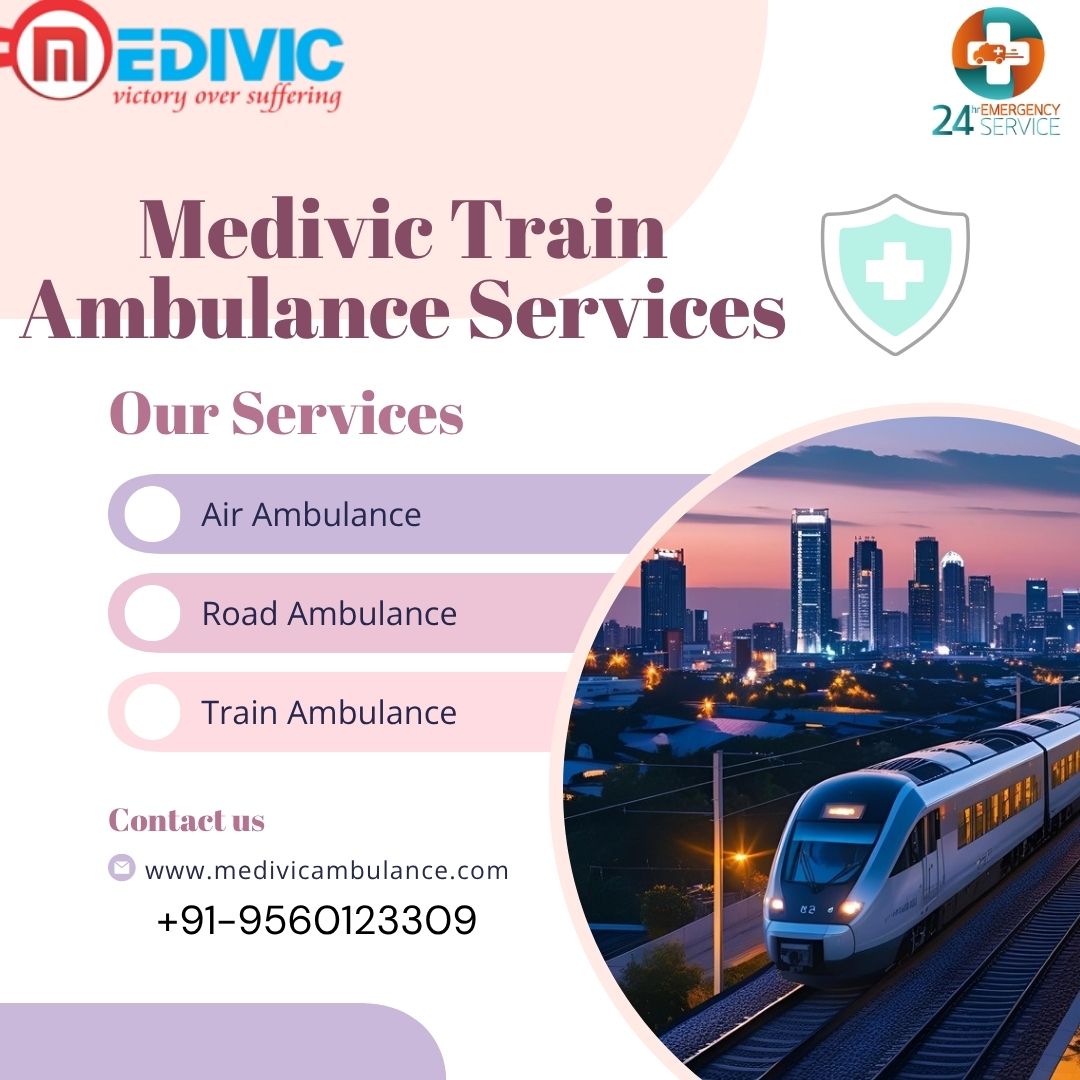 Highly Predictable Medivic Train Ambulance In Guwahati Provide Reliable Medical Care