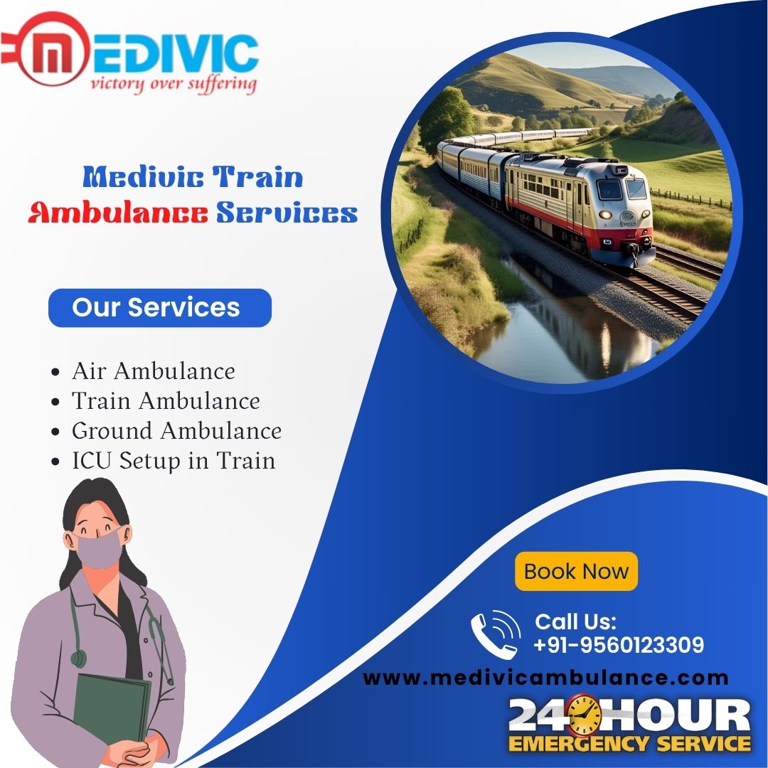 Medivic Train Ambulance Services In Guwahati For Quick Transfer Without Any Problems