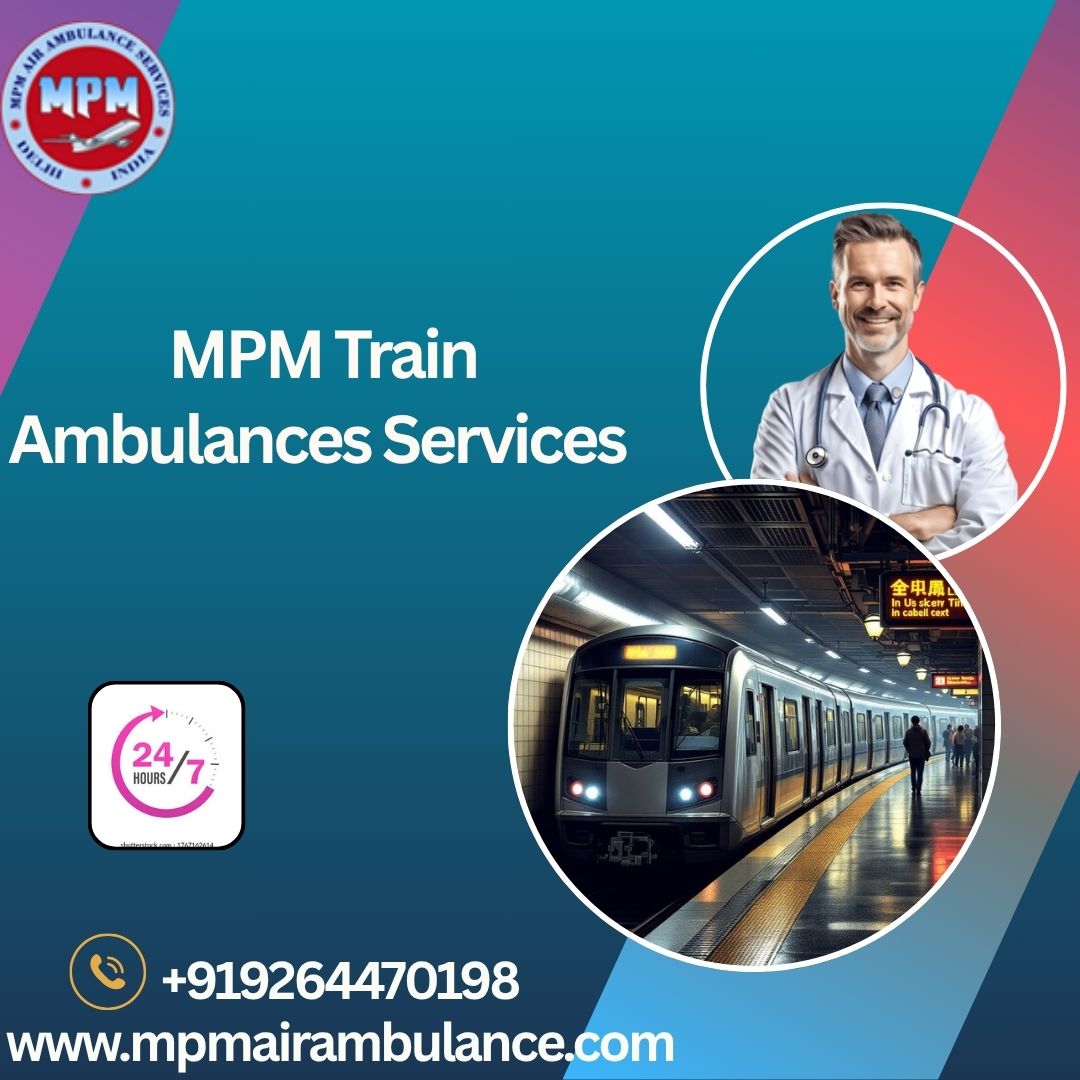 Use the High-tech MPM Train Ambulance Services in Gorakhpur with Life-Saving Medical Setup