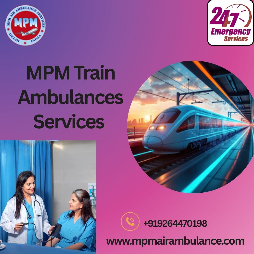 MPM provides transportation without changing control in Lucknow in its train ambulance