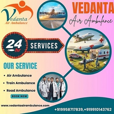 Lowest Price Vedanta Air Ambulance Service in Hyderabad with Luxury Patient Relocation Service