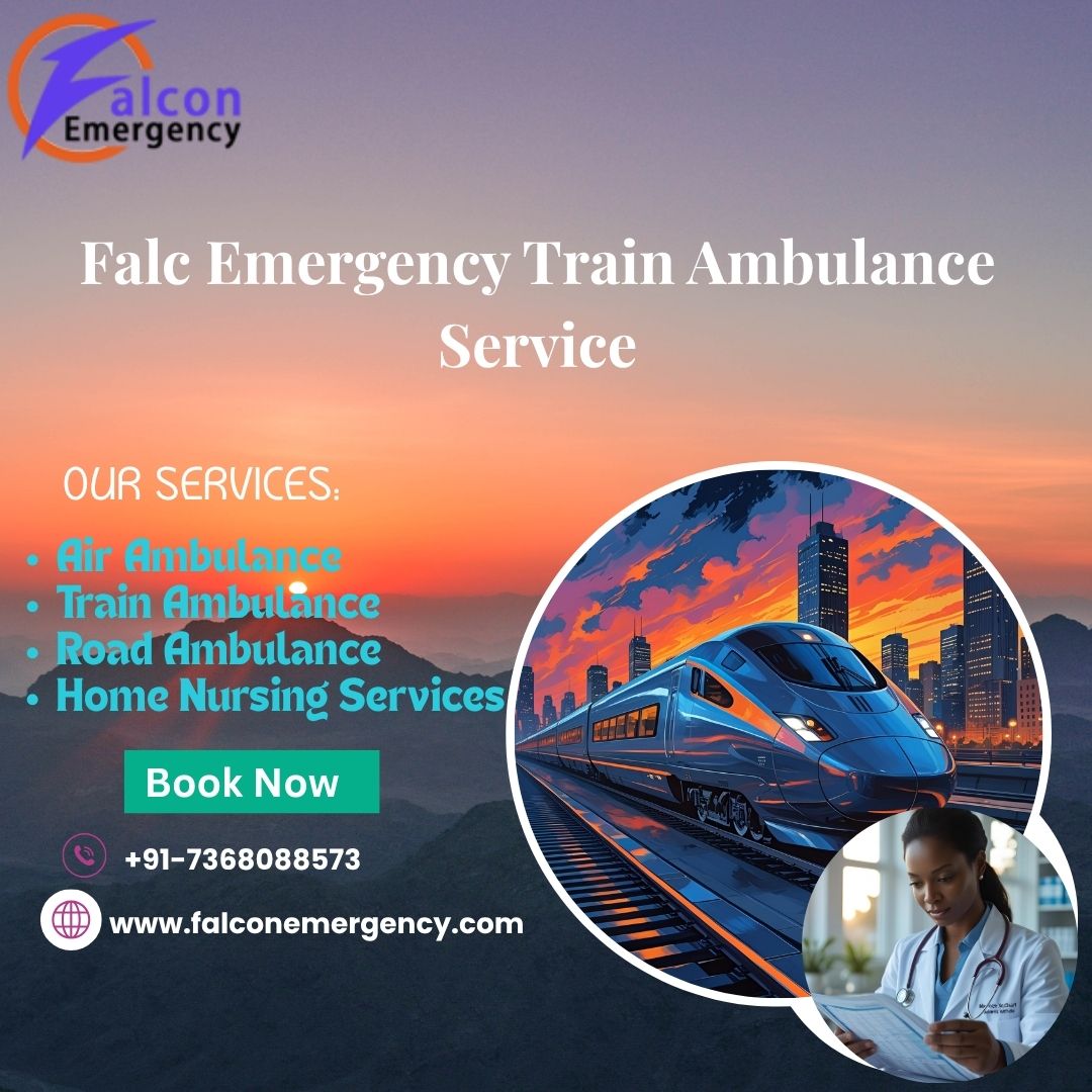 Falc Emergency Train Ambulance in Ranchi is on call 24/7 for urgent transportation