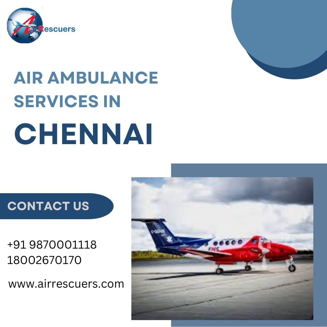 Free Consultation, Fast Response! AirRescuers Air Ambulance in Chennai