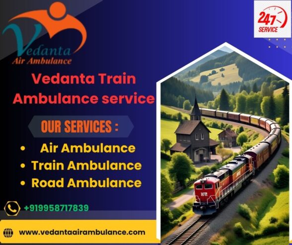 Vedanta provides stable operations and genuine transportation in Kolkata with its train ambulance