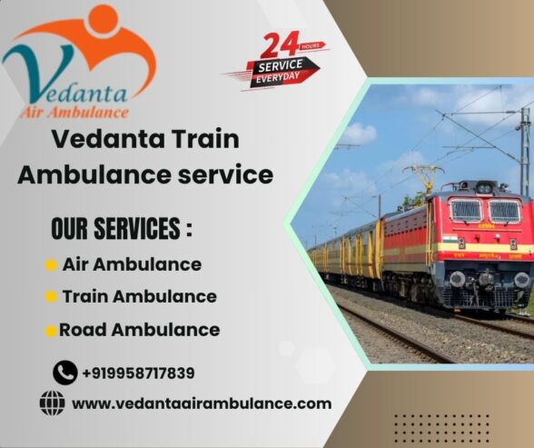 Vedanta Transit without skipping crucial steps in Train Ambulance in Guwahati
