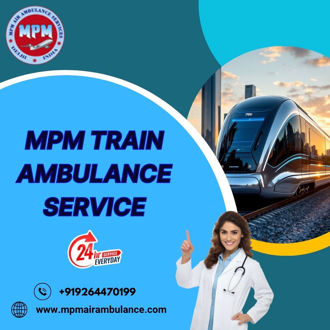 MPM Transit Patients with Clear Intent in Siliguri in its Train Ambulance