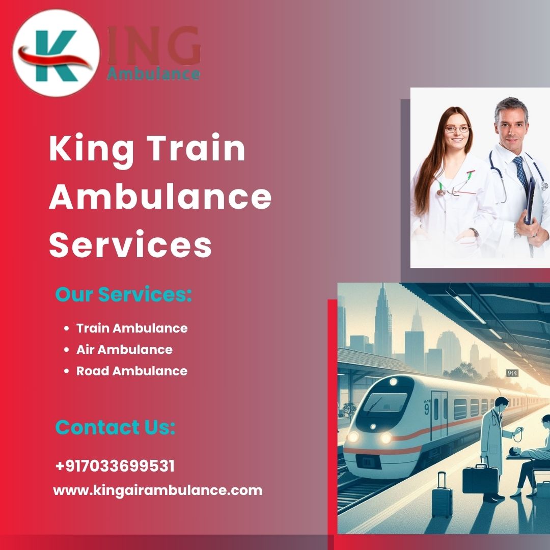 Make the Most of the King Train Ambulance in Guwahati, Offered At a Budget-Friendly Rate