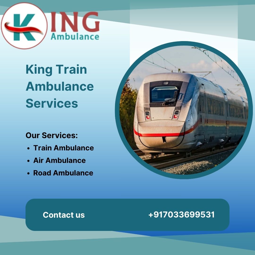 For Immediate Medical Transfers, Opt For King Train Ambulance in Bangalore