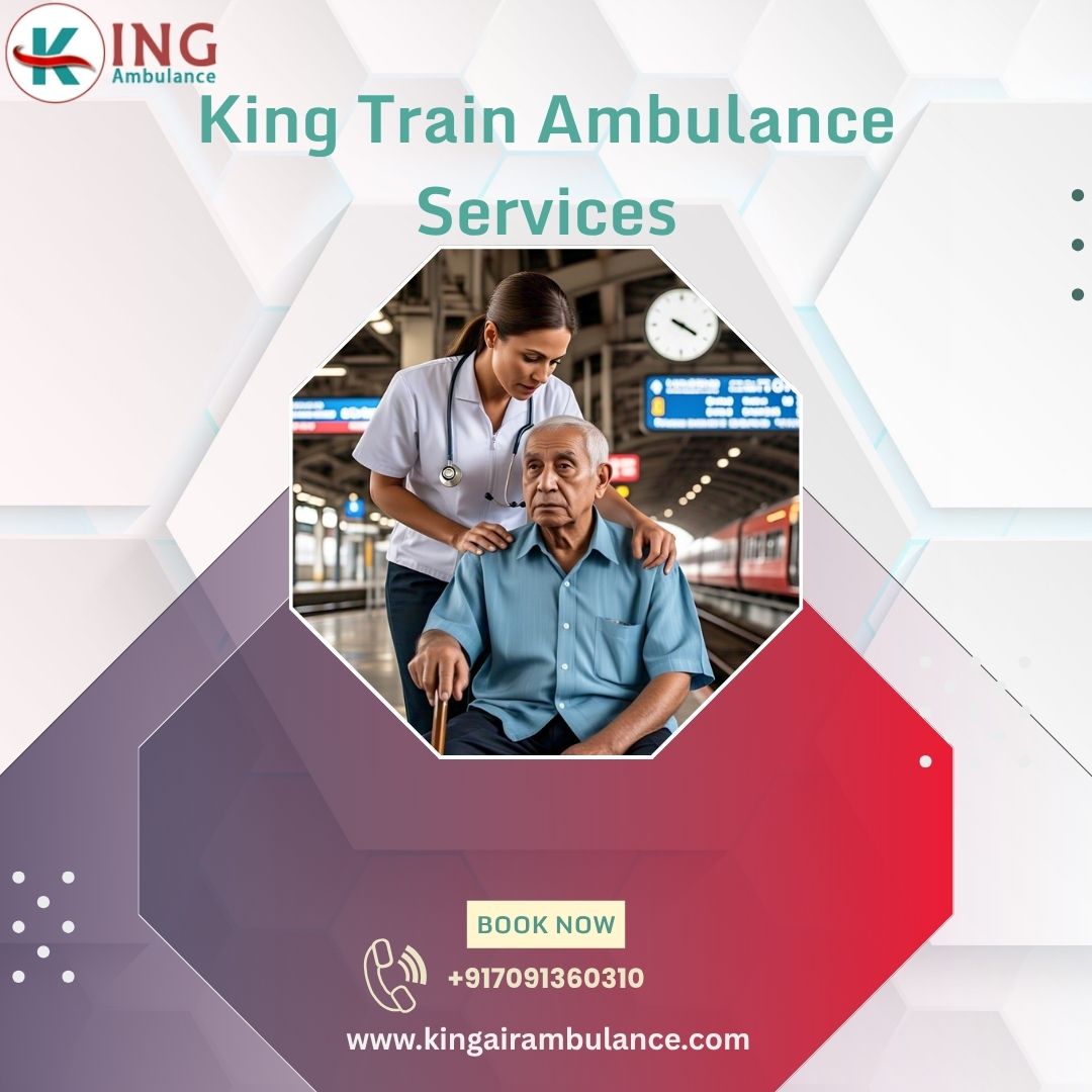 King Train Ambulance in Kolkata Offers Affordable Patient Transportation Services