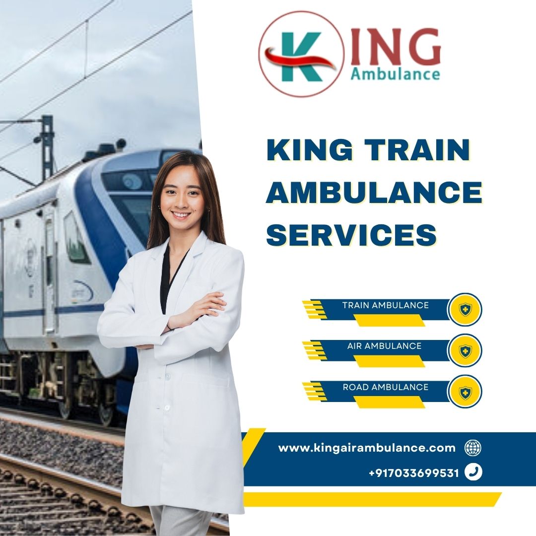 King Train Ambulance in Patna Is the Premier Option for Urgent Medical Transportation