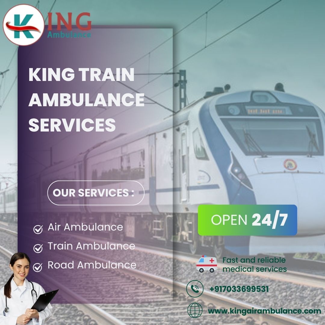 The King Train Ambulance Service in Guwahati Offers Reliable Services