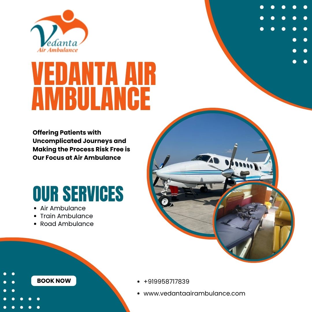 Utilise Superior Air Ambulance with Trusted Medical Aid from Guwahati via Vedanta