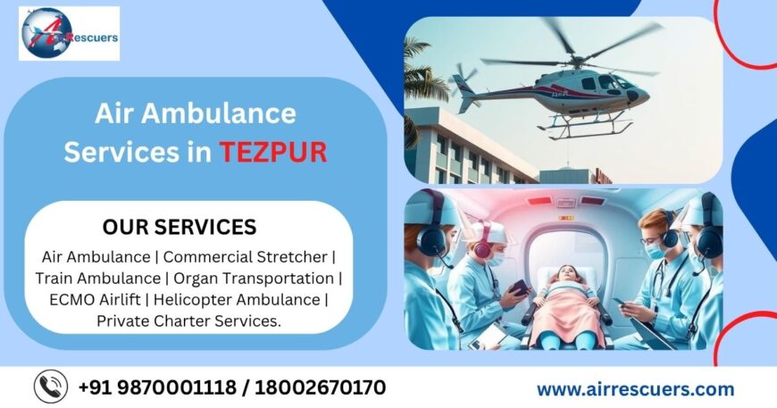 Air Ambulance Services in Tezpur | 24/7 Emergency Medical Evacuation with ICU Care