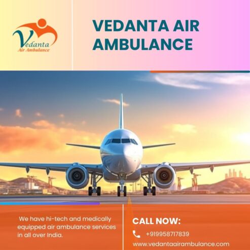 Take a World-level Air Ambulance with Evolved Medical Features in Patna via Vedanta