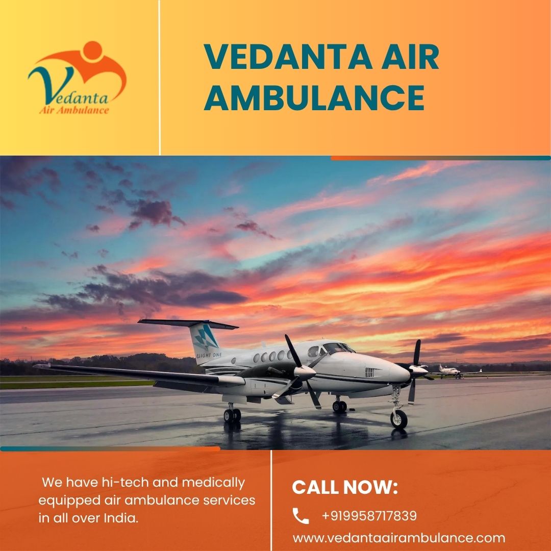 Get an Excellent Air Ambulance with Unique Medical Treatment in Patna via Vedanta