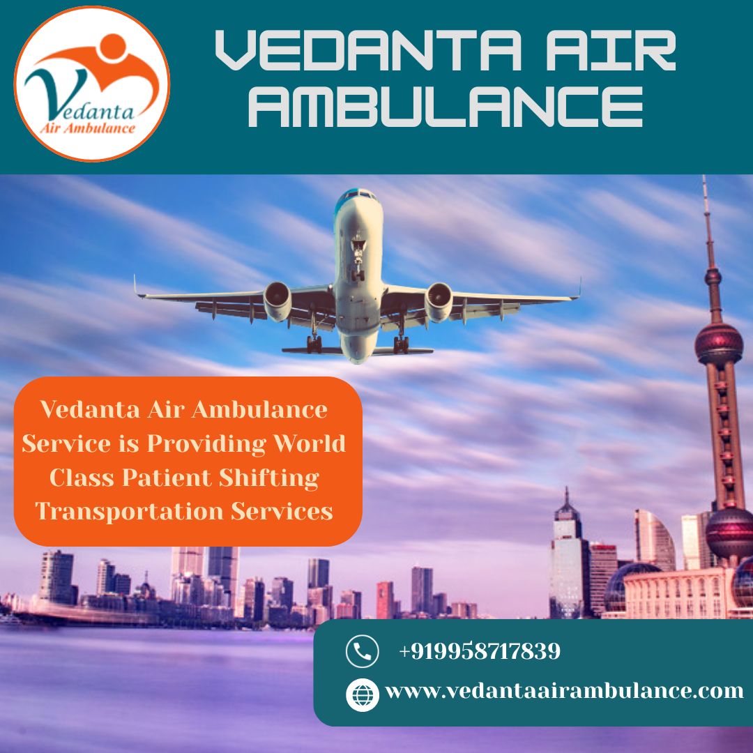 Select Air Ambulance with a Medical Team at a Low Price from Vellore via Vedanta