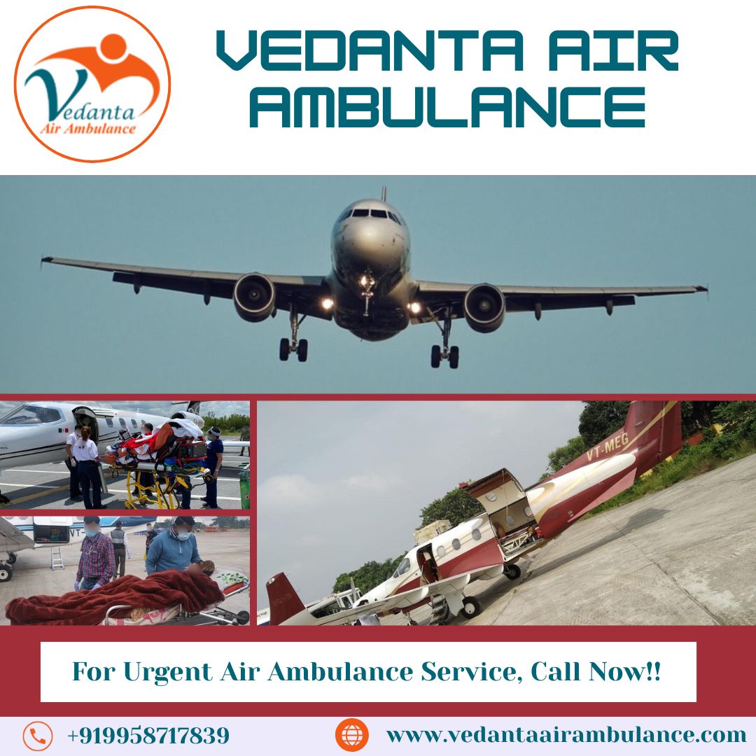 For Risk-free Patient Transportation, Select Air Ambulance in Kolkata via Vedanta