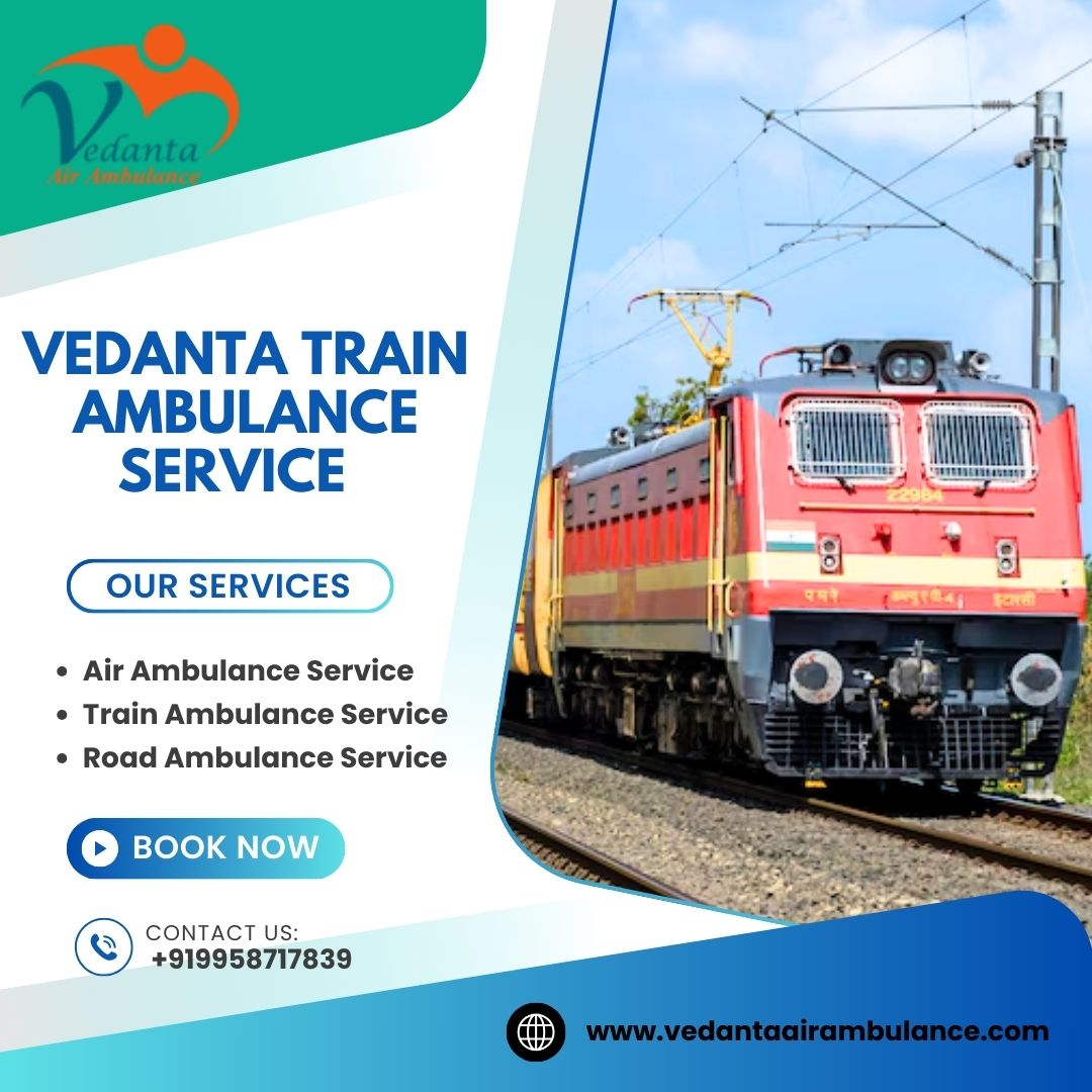 Now book Vedanta Train Ambulance Services in Mumbai for best transfer of patients
