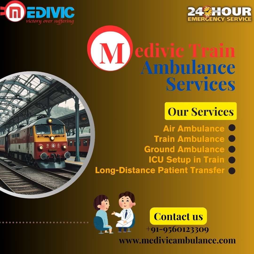 Medivic Train Ambulance in Patna assumes responsibility of transporting patients