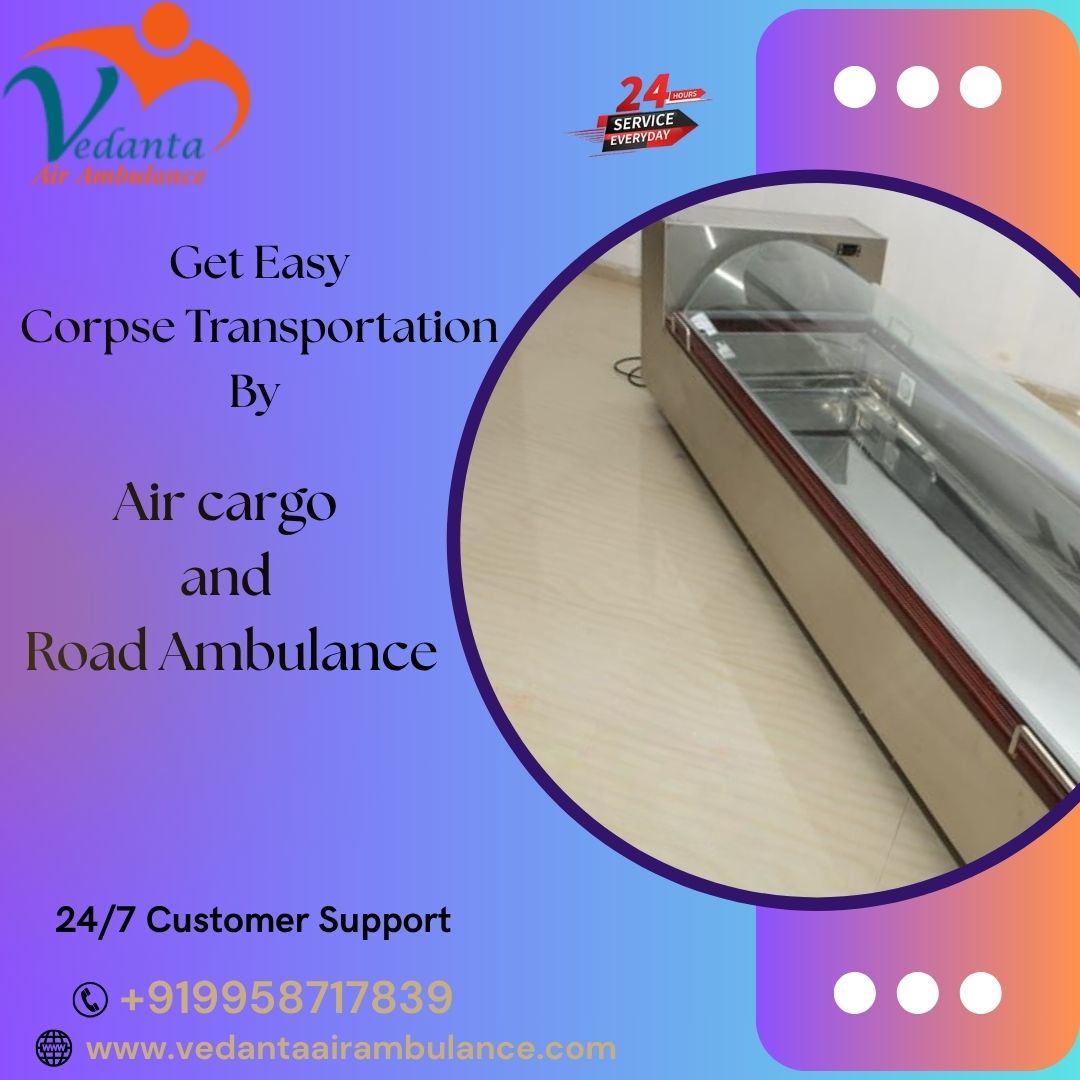 Vedanta’s ambulance provides efficient assistance for the transportation of dead bodies in Hyderabad